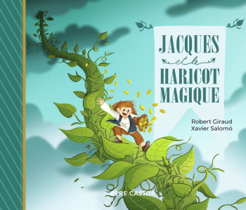 JACQUES ET LE HARICOT MAGIQUE - SALOMó XAVIER - PERE CASTOR