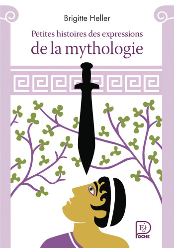 PETITES HISTOIRES DES EXPRESSIONS DE LA MYTHOLOGIE - HELLER BRIGITTE - FLAM JEUNESSE