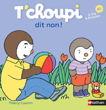 T'CHOUPI DIT NON ! - VOL60 - COURTIN THIERRY - NATHAN