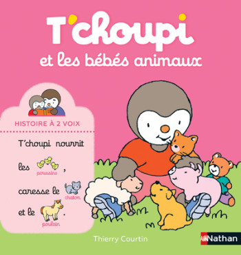 T'CHOUPI ET LES BÉBÉS ANIMAUX - COURTIN THIERRY - NATHAN