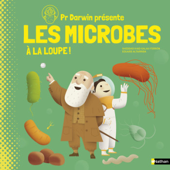 PROFESSEUR DARWIN LES MICROBES A LA LOUPE - ALTARRIBA - NATHAN