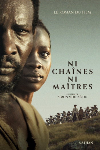 NI CHAÎNES NI MAÎTRES - LE ROMAN DU FILM - MAFOUTA-BANTSIMBA AUDREY - NATHAN