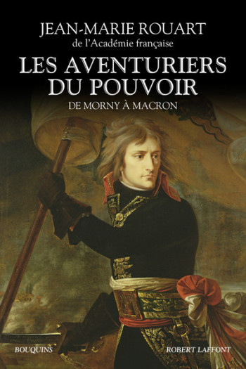 LES AVENTURIERS DU POUVOIR - ROUART JEAN-MARIE - BOUQUINS