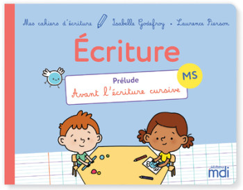 MDI - MES CAHIERS D'ÉCRITURE MS - PRÉLUDE - GODEFROY ISABELLE - MDI