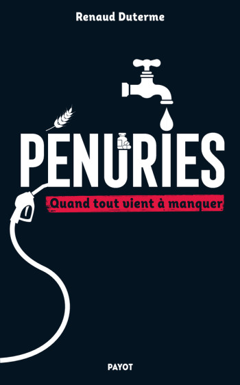 PENURIES - QUAND TOUT VIENT A MANQUER - DUTERME RENAUD - PAYOT