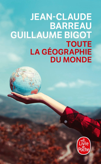 TOUTE LA GEOGRAPHIE DU MONDE - BARREAU/BIGOT - LGF