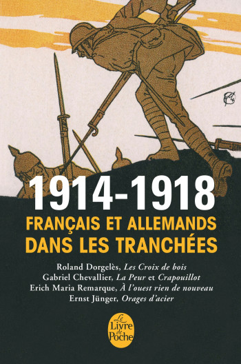 1914-1918 FRANCAIS ET ALLEMANDS DANS LES TRANCHEES LES PLUS GRANDS ROMANS - COLLECTIF - LGF