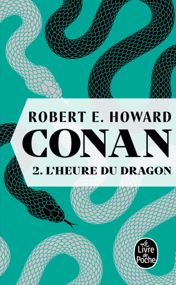 L'HEURE DU DRAGON (CONAN, TOME 2) - HOWARD ROBERT E. - LGF