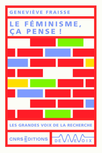 LE FEMINISME, CA PENSE ! - FRAISSE GENEVIEVE - CNRS EDITIONS