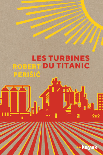 LES TURBINES DU TITANIC - PERISIC ROBERT - GAIA