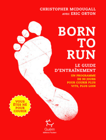 BORN TO RUN - LE GUIDE D'ENTRAINEMENT - TOME 2 - MCDOUGALL/ORTON - PAULSEN GUERIN