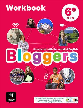 BLOGGERS 6E - WORKBOOK - CONNECTED WITH THE WORLD OF ENGLISH - COLLECTIF - MAISON LANGUES