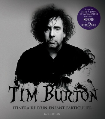 TIM BURTON, ITINERAIRE D'UN ENFANT PARTICULIER NOUVELLE EDITION 2024 - NATHAN IAN - HUGINN MUNINN