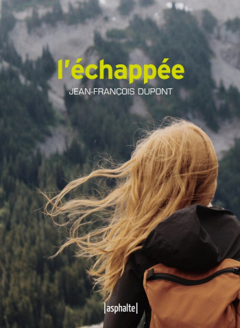 L'ECHAPPEE - DUPONT JEAN-FRANCOIS - ASPHALTE