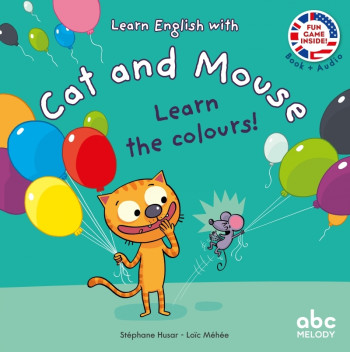 LEARN THE COLOURS - CAT AND MOUSE - LIVRE + AUDIO - HUSAR/MEHEE - ABC MELODY