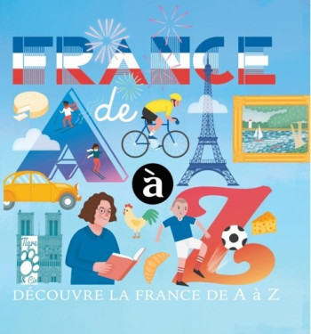 LA FRANCE DE A A Z - PASSCHIER ANNE - TIGRE ET CIE