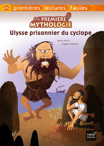 MA PREMIERE MYTHOLOGIE - T07 - MA PREMIERE MYTHOLOGIE - ULYSSE PRISONNIER DU CYCLOPE ADAPTE DES 6 AN - KERILLIS/VALLANCIEN - HATIER JEUNESSE