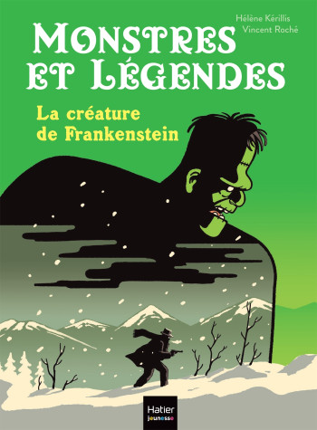 MONSTRES ET LÉGENDES - LA CRÉATURE DE FRANKENSTEIN -  CE1/CE2 8/9 ANS - KERILLIS HELENE - HATIER JEUNESSE