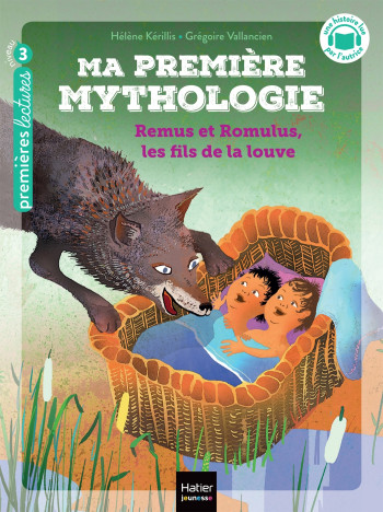 MA PREMIERE MYTHOLOGIE - T14 - MA PREMIERE MYTHOLOGIE - REMUS ET ROMULUS, LES FILS DE LA LOUVE CP/CE - KERILLIS/VALLANCIEN - HATIER JEUNESSE