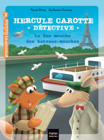 HERCULE CAROTTE, DETECTIVE - T14 - HERCULE CAROTTE - LA FINE MOUCHE DES BATEAUX-MOUCHES CP/CE1 6/7 A - BRISSY/TRANNOY - HATIER JEUNESSE