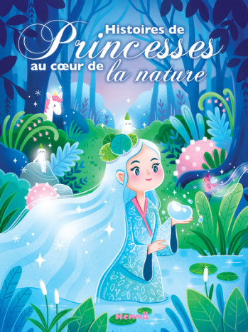 HISTOIRES DE PRINCESSES AU COEUR DE LA NATURE - COLLECTIF - HEMMA