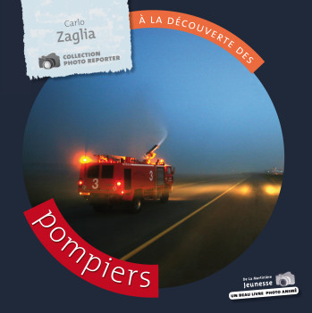 A LA DECOUVERTE DES POMPIERS - ZAGLIA CARLO - MARTINIERE J