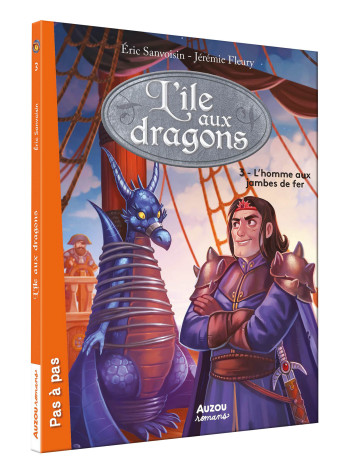 L'ILE AUX DRAGONS - TOME 3 - L'HOMME AUX JAMBES DE FER - SANVOISIN/FLEURY - AUZOU