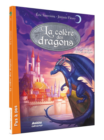 LA COLERE DES DRAGONS - TOME 1 - LE RETOUR DU ROI-DRAGON - SANVOISIN/FLEURY - AUZOU