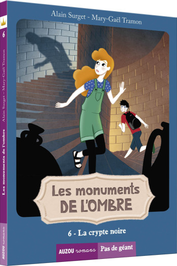 LES MONUMENTS DE L'OMBRE - T06 - LES MONUMENTS DE L'OMBRE - LA CRYPTE NOIRE - SURGET/TRAMON - AUZOU