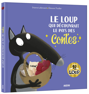 LE LOUP QUI DECOUVRAIT LE PAYS DES CONTES - LALLEMAND/THUILLIER - AUZOU