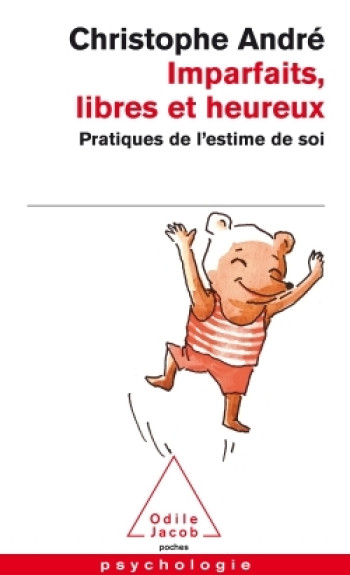 IMPARFAITS, LIBRES ET HEUREUX - PRATIQUES DE L'ESTIME DE SOI - ANDRE CHRISTOPHE - JACOB IMPARFAITS, LIBRES ET HEUREUX - PRATIQUES DE L'ESTIME DE SOI - ANDRE CHRISTOPHE - JACOB