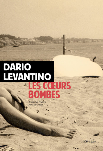 LES COEURS BOMBES - LEVANTINO DARIO - RIVAGES