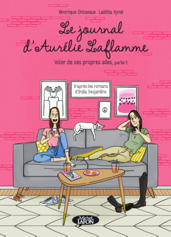 LE JOURNAL D'AURELIE LAFLAMME - VOLER DE SES PROPRES AILES - PARTIE 2 - DESJARDINS/AYNIE - MICHEL LAFON