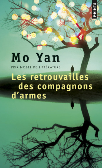 LES RETROUVAILLES DES COMPAGNONS D'ARMES - MO YAN - POINTS