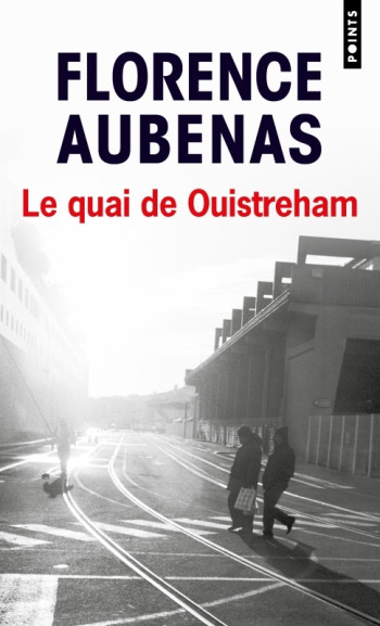 LE QUAI DE OUISTREHAM - AUBENAS FLORENCE - POINTS LE QUAI DE OUISTREHAM - AUBENAS FLORENCE - POINTS