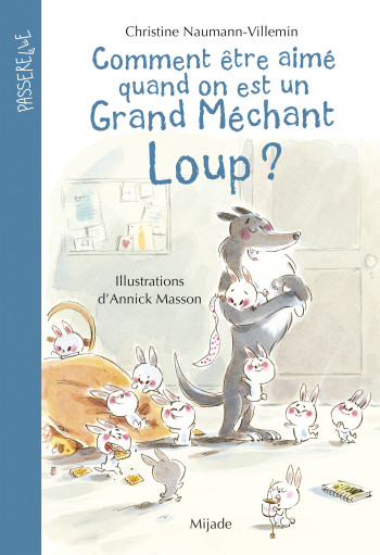 COMMENT ETRE AIME QUAND ON EST UN GRAND MECHANT LOUP? - NAUMANN-VILLEMIN - MIJADE