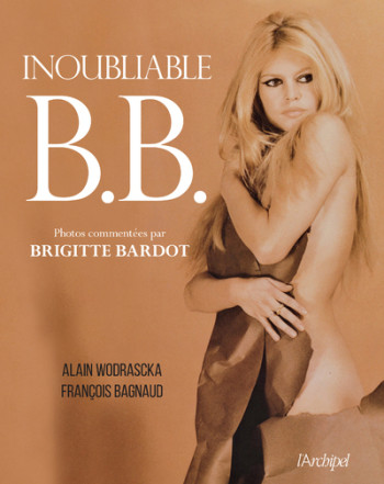 INOUBLIABLE B.B. - WODRASCKA/BAGNAUD - ARCHIPEL