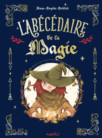 L'ABECEDAIRE DE LA MAGIE - SCHLICK ANNE-SOPHIE - RUSTI KID