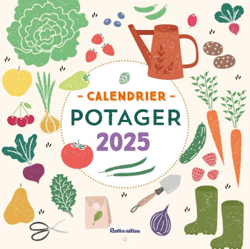 CALENDRIER MURAL POTAGER 2025 - ELGER ROBERT - RUSTICA