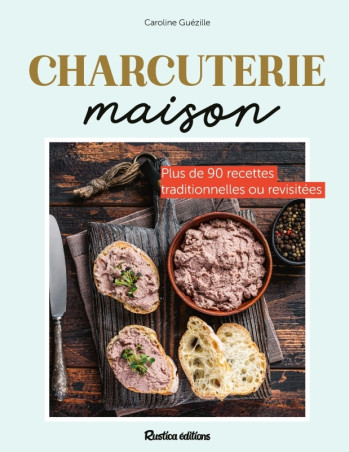 CHARCUTERIE MAISON - ZURBACH CARINE - RUSTICA