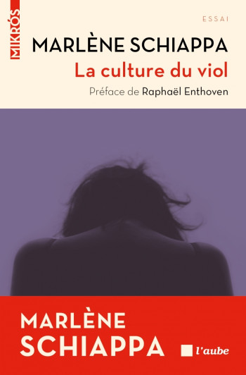 LA CULTURE DU VIOL - SCHIAPPA/ENTHOVEN - DE L AUBE