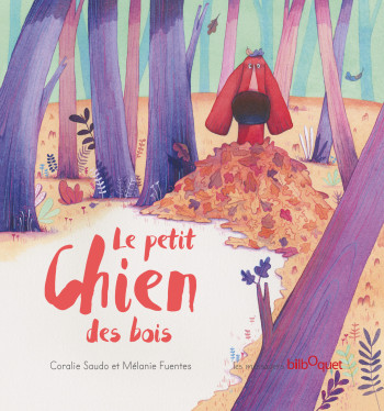 LE PETIT CHIEN DES BOIS - SAUDO CORALIE - BILBOQUET VINEU LE PETIT CHIEN DES BOIS - SAUDO CORALIE - BILBOQUET VINEU