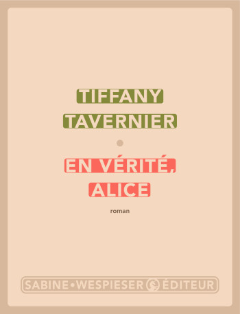 EN VERITE, ALICE - TAVERNIER TIFFANY - SABINE WESPIESE