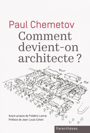 COMMENT DEVIENT-ON ARCHITECTE ? - CHEMETOV/COHEN/LENNE - PARENTHESES