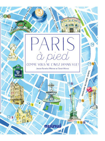 PARIS A PIED - KANELOS WEINER/MOROZ - NUINUI