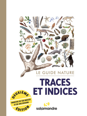 LE GUIDE NATURE TRACES ET INDICES, 2E EDITION - COLLECTIF - LA SALAMANDRE