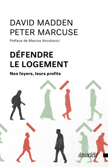 DEFENDRE LE LOGEMENT - NOS FOYERS, LEURS PROFITS - MARCUSE/MADDEN - ECOSOCIETE