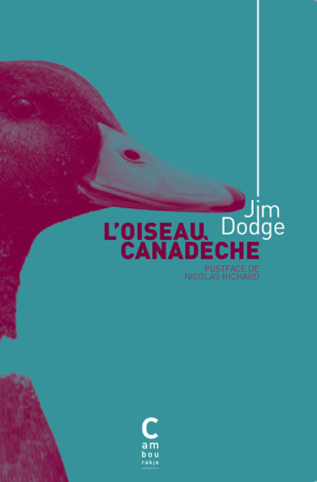 L'OISEAU CANADÈCHE - DODGE JIM - CAMBOURAKIS