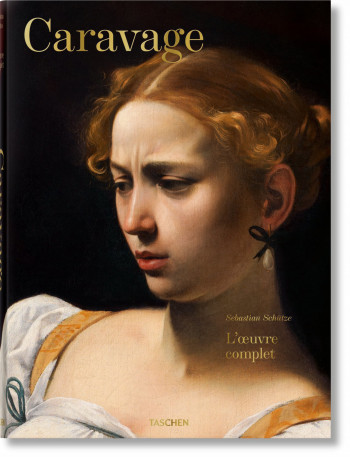 CARAVAGE. L OEUVRE COMPLET - SCHUTZE SEBASTIAN - TASCHEN