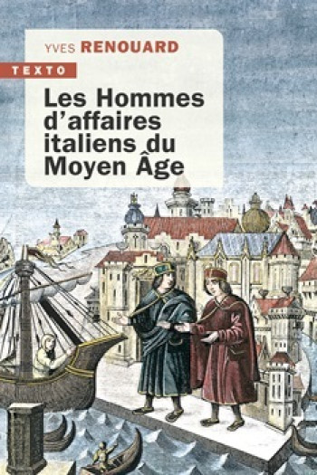 LES HOMMES D'AFFAIRES ITALIENS DU MOYEN AGE - RENOUARD YVES - TALLANDIER